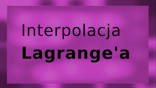 interpolacja Lagrangea C [upl. by Lauren]