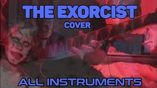 The Exorcist Theme All Instruments [upl. by Criswell]