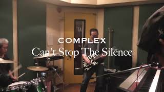 Cant Stop The Silence  COMPLEX played UPLEX [upl. by Euqinehs]