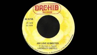 7 Lacksley Castell  Jah Love Is Sweeter amp Dub [upl. by Alecia]