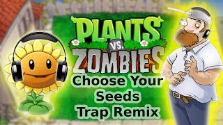 Choose Your Seeds  Plants vs Zombies  Trap Remix [upl. by Reseta]