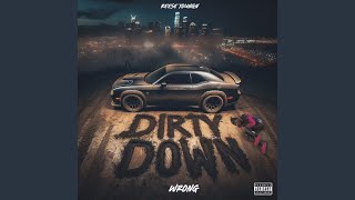 Dirty Down Wrong [upl. by Marti]