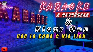 KaraokeA Distánsia amp Kleur Ona Hau La Rona O Nia Lian [upl. by Kate]