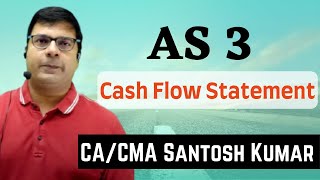 Cash Flow Statement  AS 3  By CACMA Santosh Kumar [upl. by Eidnim639]