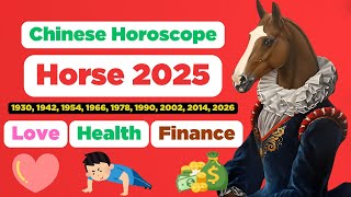 Horse Chinese Horoscope 2025 about love health and finance is extremely accurate  Century Code [upl. by Flosi414]