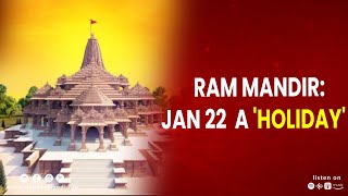 RAM MANDIR JAN 22 A HOLIDAY [upl. by Iemaj381]