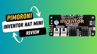 Inventors Dream Pimoroni Inventor HAT Mini Review [upl. by Saul633]