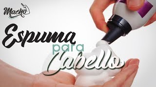 Como usar Espuma para darle volumen a tu cabello  El macho [upl. by Bergess]