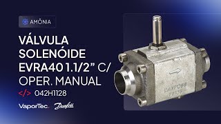 Válvula Solenoide EVRA40 112” com Operação Manual  Código Danfoss 042H1128 [upl. by Eissirk]