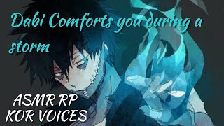 Dabi Comforts you During a Storm Dabi x Listener ASMR RP [upl. by Nuri]