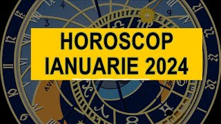 HOROSCOP IANUARIE 2024 [upl. by Hnah]