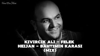 DJ Umut Can Ft Kıvırcık Ali amp Heijan x Felek amp Bahtımın Karası Mix [upl. by O'Mahony]