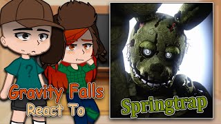 Gravity Falls characters React to Springtrap  Afton Family  Full Video [upl. by Boleslaw]