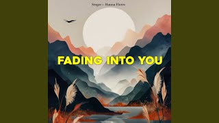 Fading Into You [upl. by Tiffani]