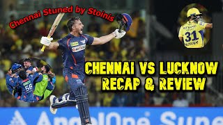 cskvslsg Recap amp Review  Chennai vs Lucknow  Marcus Stoinis  MS Dhoni  Ruturaj 100 [upl. by Gibe]