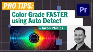 Color Grade FASTER using Auto Detect in Premiere with Jacob Phillips [upl. by Tterab]