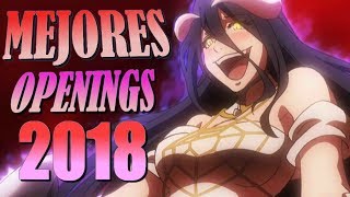 ⛔ Los 10 MEJORES OPENINGS De ANIME Del 2018 [upl. by Ycnalc]