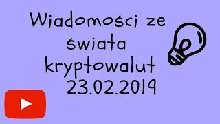 Wiadomości ze świata kryptowalut 230219  Bitcoin Ethereum Wzrosty cen USA Twitter Samsung Binance [upl. by Ailecnarf802]