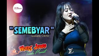 SEMEBYAR ISABELA CIKITA WONG JOWO musik J E P audio [upl. by Aihsiek757]