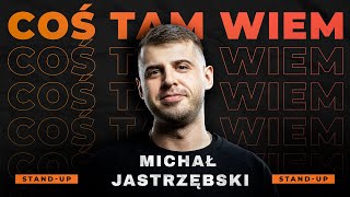 Michał Jastrzębski  Coś tam wiem  Standup  2024  Masz Minutę [upl. by Turino]