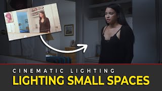 Cinematic Lighting Tutorial  Lighting Small Spaces [upl. by Sumer]