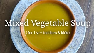 Mixed Vegetable Soup Recipe For 1 Year Toddlers amp Kids  ImmuneBoosting Healthy Baby Food [upl. by Yousuf106]