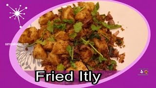 Fried idli recipe in Tamil  Samayalkurippu [upl. by Ttenrag639]