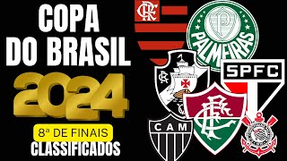 Próximos Jogos da Copa do Brasil 2024  Todos os Classificados para Oitavas de Final Copa do Brasil [upl. by Tati]