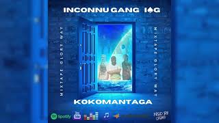 INCONNU GANG IPKG  Kokomatanga  Officiel Audio [upl. by Cichocki]