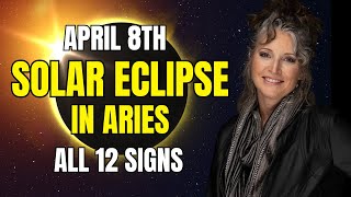 Aries New MoonSolar Eclipse April 8th 2024 All 12 Signs [upl. by Alyakcm]