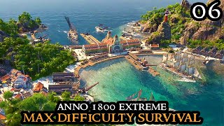 GLOBAL TRADE  Anno 1800 EXTREME  New Survival MAX DIFFICULTY No Exceptions Strategy  Part 06 [upl. by Crin217]