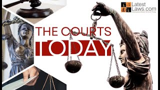 The Courts Today By LatestLawscom  25102024 [upl. by Aseiram]