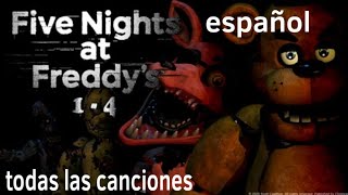 todas las canciones de five nights at Freddys 1 2 3 4 español [upl. by Rambow]