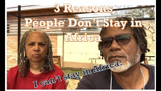 3 Reasons People Dont Stay in Africa [upl. by Ruperto]