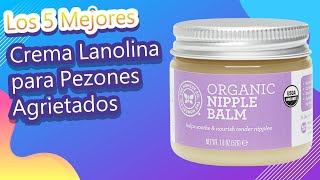 Los 5 Mejores Crema Lanolina para Pezones Agrietados [upl. by Wiltsey]