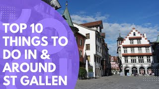 Top 10 Things To Do In amp Around St Gallen Switzerland [upl. by Nowyt]