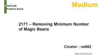 LeetCodeMedium 2171Removing Minimum Number of Magic Beans 강의 [upl. by Rovner]