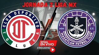 JORNADA 2 TOLUCA vs MAZATLAN LIGA MX 2024 Emoción en Vivo Toluca vs Mazatlán Liga MX 2024 [upl. by Walczak46]