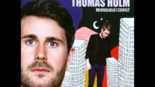 Thomas Holm  Byens Bitreste Mand Album Middelklassehelt [upl. by Marcelo]