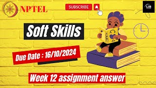 Soft Skills Week 12 assignment answers  NPTEL July 2024  Learn in brief [upl. by Aicnetroh649]