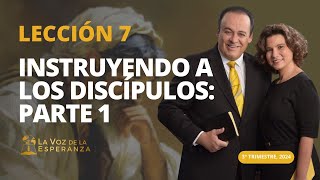 Escuela Sabática  Lección 7 Instruyendo a Los Discípulos Parte 1  Agosto 17 [upl. by Ymma]