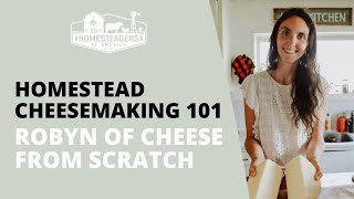 Homestead Cheesemaking 101  Robyn of Cheese from Scratch [upl. by Kaczer]