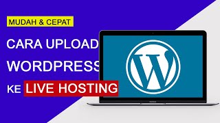 Cara Upload Wordpress Dari Localhost Ke Hosting [upl. by Kcirdneked917]