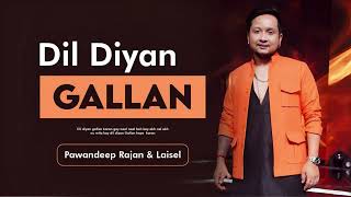 Dil Diyan Gallan  Pawandeep Rajan amp Laisel  Best Performance  Superstar Singer S3 [upl. by Borg]