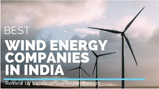 Top 10 Wind Energy Companies in India  Best Wind Turbines Manufacturers India [upl. by Atolrac602]