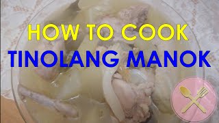 HOW TO COOK TINOLANG MANOK WITH SAYOTE AND REPOLYO  CHICKEN SOUP RECIPE [upl. by Skyler301]