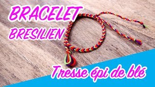 COMMENT FAIRE UN BRACELET BRÉSILIEN TRESSE EPI DE BLÉ [upl. by Nylekcaj]