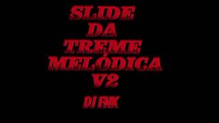 Slide da Treme Melódica v2  DJ FNK [upl. by Grosberg126]