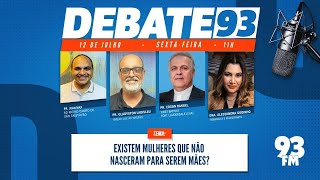 Maternidade  Existem mulheres que não nasceram para serem mães  Debate 93  12072024 [upl. by Clerissa181]