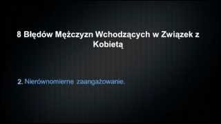 8 Błędów Mężczyzn Wchodzących w Związek z Kobietą [upl. by Novrej149]